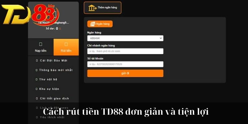 Cách rút tiền TD88 đơn giản và tiện lợi