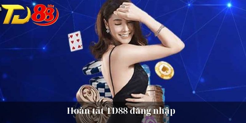 Hoàn tất TD88 đăng nhập