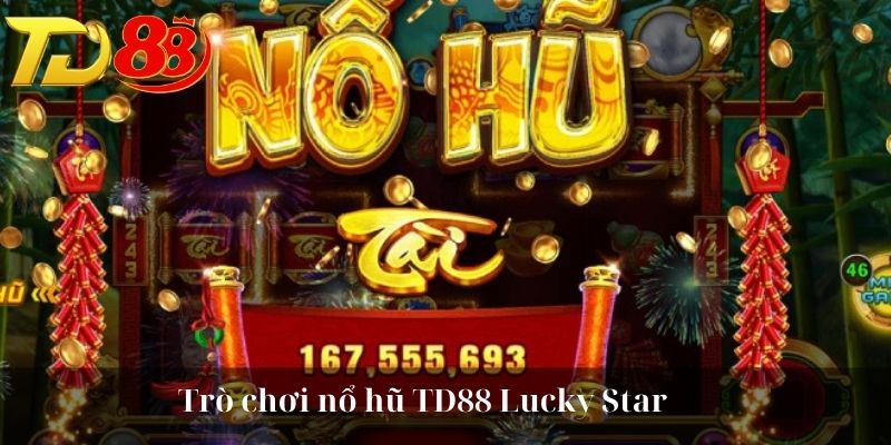 Trò chơi nổ hũ TD88 Lucky Star